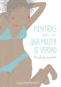 portada_mentiras-para-ser-una-mujer-de-verdad_rocio-salazar_201608011348