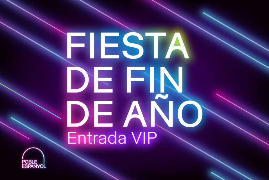 ENTRADA VIP – Fin de año en el Poble Espanyol