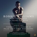 ROBBIE WILLIAMS ¡NUEVAS ENTRADAS A LA VENTA PARA LOS CONCIERTOS DE BARCELONA!  VIERNES 24 Y SÁBADO 25 DE MARZO 2023 PALAU SANT JORDI – BARCELONA