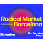 ¡Vuelve Radical Market Barcelona en su edición de invierno! 9 ,10 y 11 de diciembre