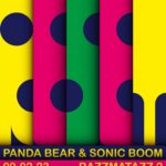 PANDA BEAR & SONIC BOOM  / 9 FEBRERO 2023 – RAZZMATAZZ 2