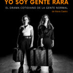 Yo soy gente rara. Una producció de la cia sevillana Ekléctika del 22 al 26 de febrer, Sala Fènix