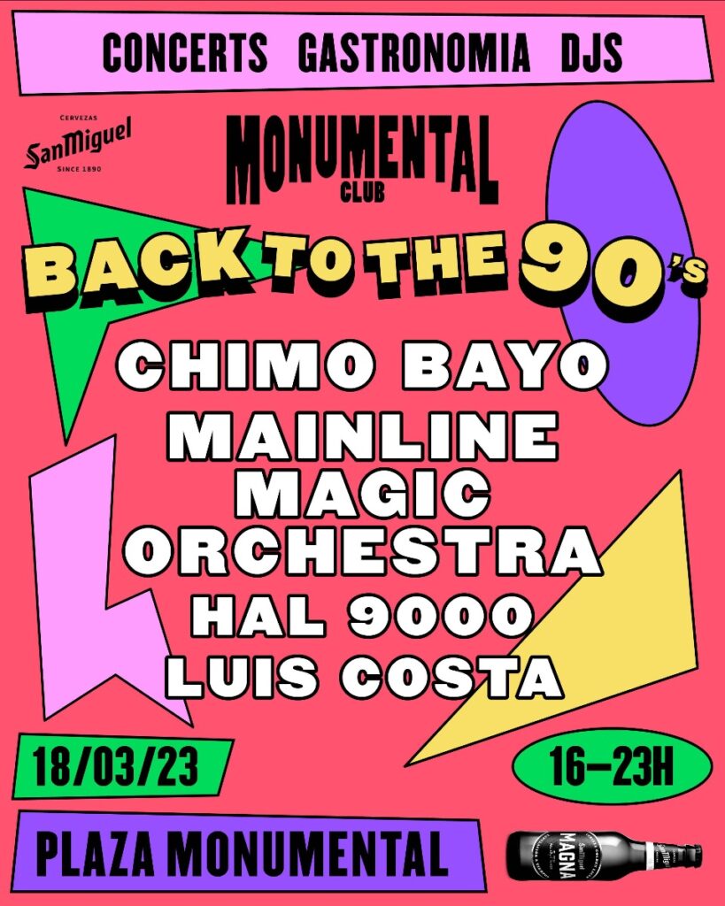 Monumental Club vuelve este sábado 18 de marzo con Chimo Bayo y Mainline Magic Orchestra en el especial Back to the 90’s