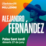 Alejandro Fernández presentará su gira “Amor y Patria” en el Banco Mediolanum Festival Mil·lenni 27 de junio