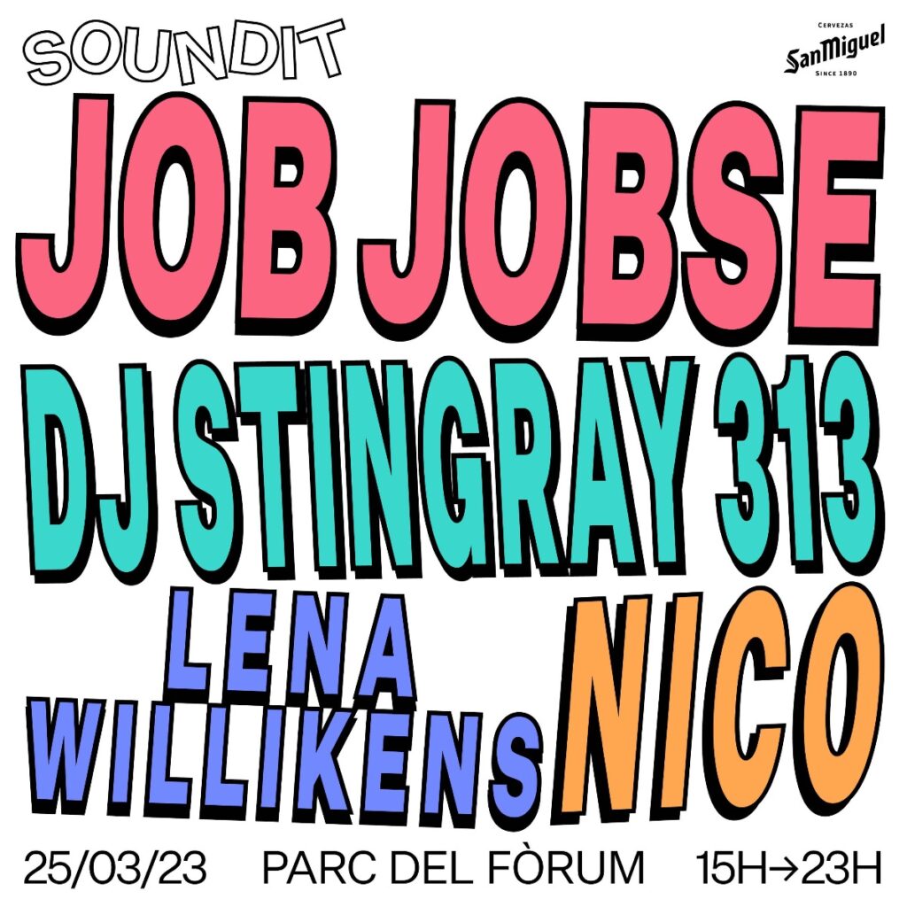 SOUNDIT vuelve este sábado 25 de marzo con Job Jobse, Dj Stingray 313, Lena Willikens y Nico en el Parc del Fòrum