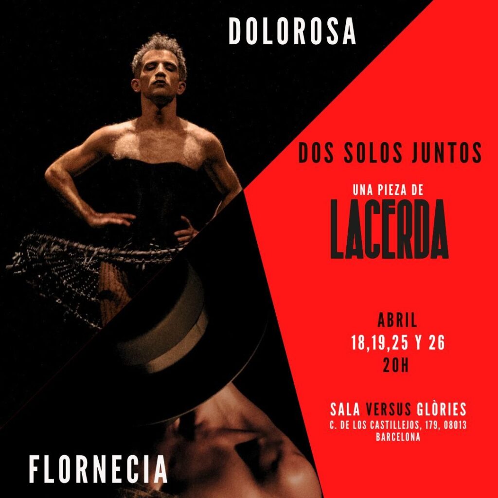 Dos Solos Juntos: Dolorosa – Flornecia Una peça de LaCerda-Sala Versus Glòries dimarts 18 i 25 d’abril i dimecres 19 i 26 d’abril a les 20h.