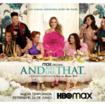 La segunda temporada de AND JUST LIKE THAT… se estrena el próximo 22 de Junio en HBO Max