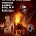 LLEGA A LAS DRASSANES REIALS DE BARCELONA (MUSEU MARITIM) DEL 27 DE MAYO AL 15 DE OCTUBRE POMPEYA. EL ÚLTIMO GLADIADOR