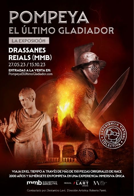 LLEGA A LAS DRASSANES REIALS DE BARCELONA (MUSEU MARITIM) DEL 27 DE MAYO AL 15 DE OCTUBRE POMPEYA. EL ÚLTIMO GLADIADOR