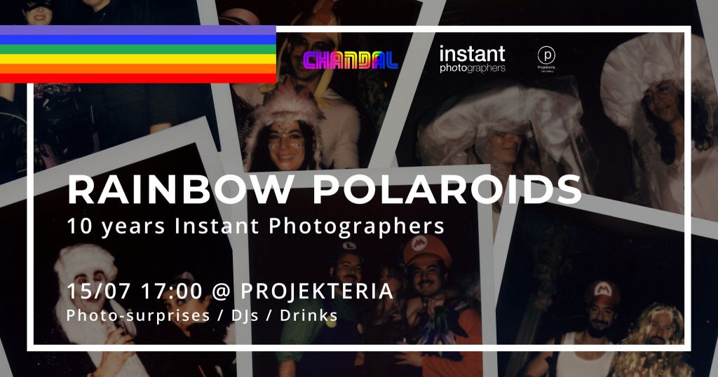 RAINBOW POLAROIDS – INSTANT PHOTOGRAPHERS 10 AÑOS! 10 YEARS! 15 de Julio