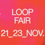 21ª edición de LOOP Fair 21-23 Nov