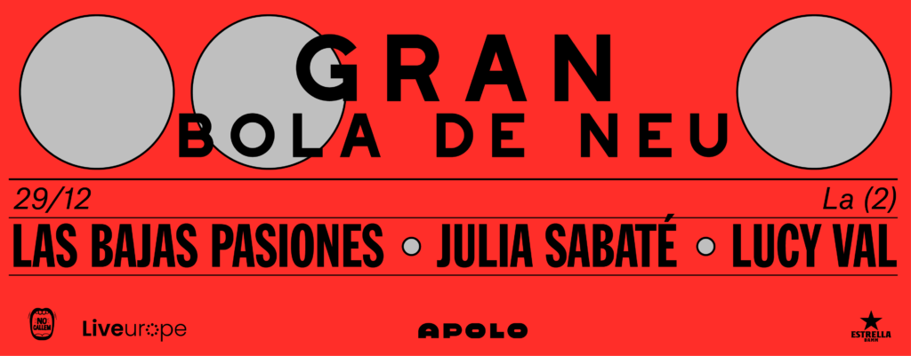 GRAN BOLA DE NEU, LA LIADA NAVIDEÑA DE APOLO, CON LAS BAJAS PASIONES + JULIA SABATÉ + LUCY VAL 29 de diciembre