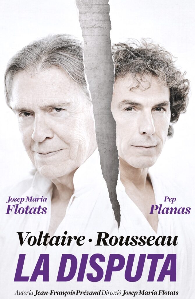VOLTAIRE/ ROUSSEAU. LA DISPUTADEL 22 DE FEBRER A L’1 D’ABRIL DE 2024, Teatre Romea