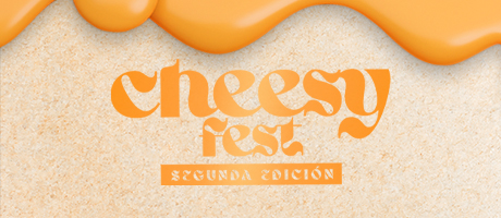 El próximo 5, 6 y 7 de abril, llega la Segunda Edición del Cheesy Fest