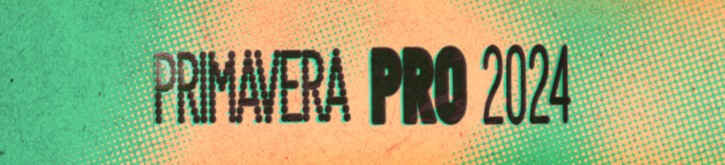 Primavera Pro celebra su 15 aniversario anunciando los primeros nombres del programa del 29 de mayo al 2 de junio,