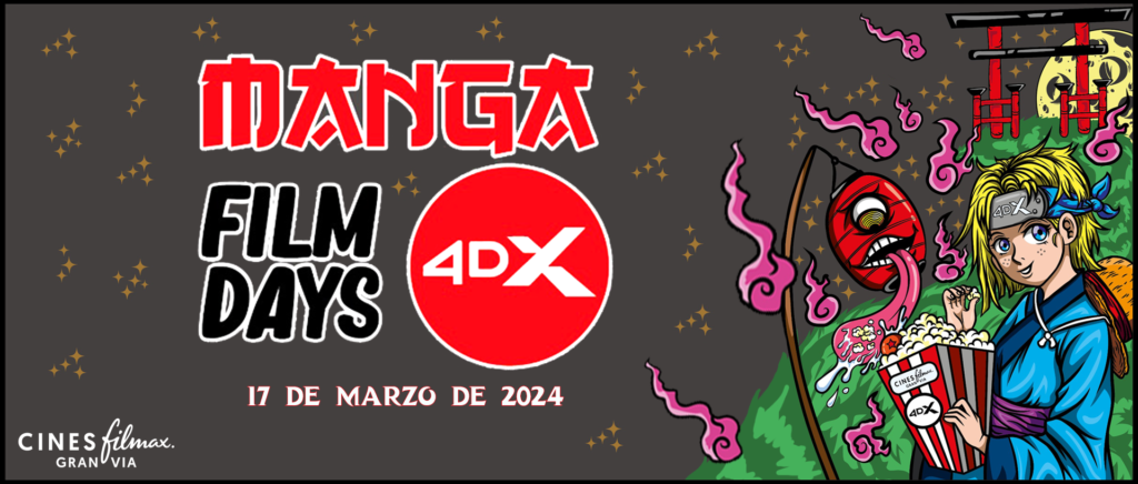 MANGA FILM DAYS 4DX: Un Festival de Anime Inmersivo único en Europa en los Cines Filmax Gran Via 4DX, domingo 17 de marzo
