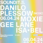 SOUNDIT inaugura La Monumental con Danilo Plessow (MCDE), Moxie y Gee Lane este sábado 6 de abril