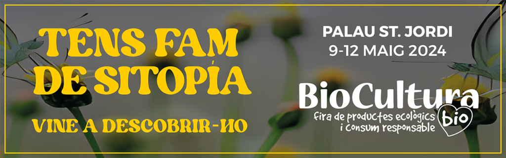 BIOCULTURA BCN 2024 30 ANYS D’ECOACTIVISME A CATALUNYA del 9 al 12 de maig Palau Sant Jordi