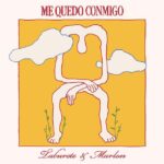TABURETE Y MARLON nos invitan al carpe diem con ‘Me quedo conmigo’ Fecha de lanzamiento: viernes 17 de mayo