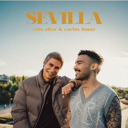 Ezio Olivan y Carlos Baute presentan su primera y prometedora colaboración, «Sevilla»