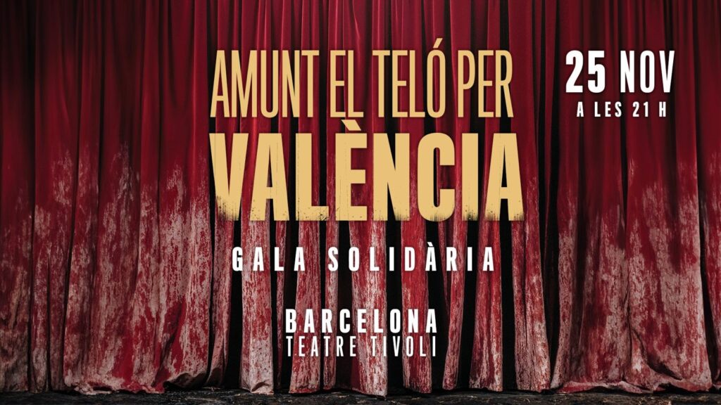 Les arts escéniques s’unixen a la gala solidària «Amunt el Teló per València» el dilluns 25 de novembre al Teatre Tívoli