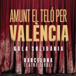 Les arts escéniques s’unixen a la gala solidària «Amunt el Teló per València» el dilluns 25 de novembre al Teatre Tívoli