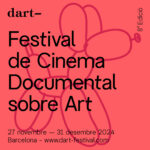 Dart, Festival de Cine Documental sobre Arte de Barcelona, se celebrará del 27 de noviembre al 10 de diciembre