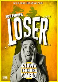 Edu Ferrés: Loser del 6 de diciembre al 3 de enero, Aquitània Teatre