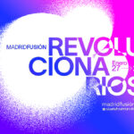 Más de 250 ponentes en la edición más revolucionaria de Madrid Fusión del 27 al 29 de enero