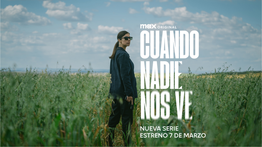 CUANDO NADIE NOS VE se estrena el 7 de marzo en Max