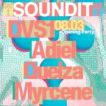 El Opening oficial de SOUNDIT llega este sábado 8 de marzo con DVS1, Adiel, Quelza y Myrcene