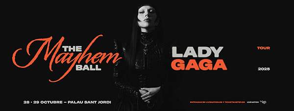 ¡Lady Gaga llega a Barcelona con su gira The MAYHEM Ball! 28 y 29 de octubre de 2025