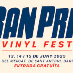 Llega la 6ª edición del Gran Price Vinyl Fest,la Fira del Disc de Sant Antoni 13, 14 y 15 de junio