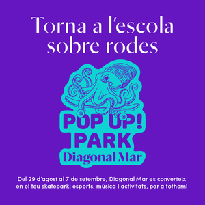 Diagonal Mar lanza Pop Up! Park, un skatepark temporal que celebra el regreso a clases con energía y diversión sobre ruedas del 29 de agosto al 7 de septiembre