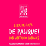 Lora de Goya: ¡DE PALIQUE! con Antonio Canales el 12 de octubre