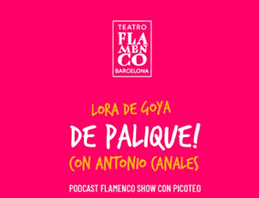 Lora de Goya: ¡DE PALIQUE! con Antonio Canales el 12 de octubre