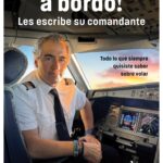 ¡Bienvenidos a bordo! Les saluda su comandante, Ramon Vallès. (todo lo que necesitas saber sobre volar)