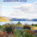 Jardines junto al mar Editores: Phaidon, con Nigel Dunnett y Sorrel Everton