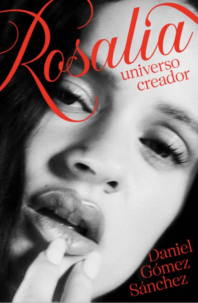 Rosalía, universo creador: el libro que explora las claves del fenómeno Rosalía